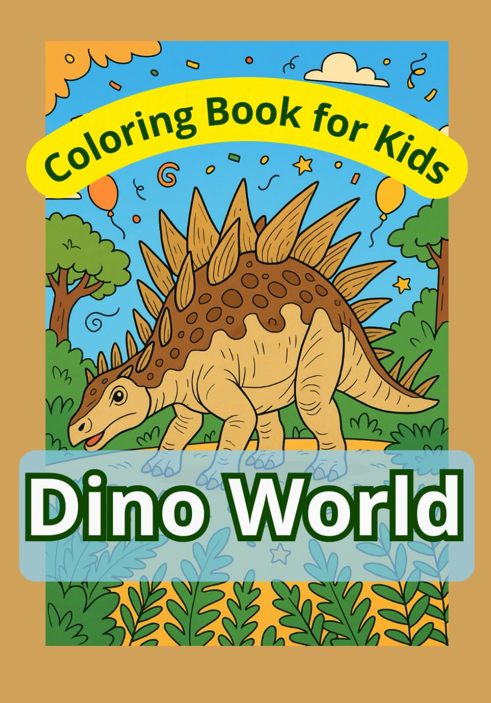Dino World: Coloring Book for Kids: Fun and Easy Dinosaur Coloring Pages for Kids