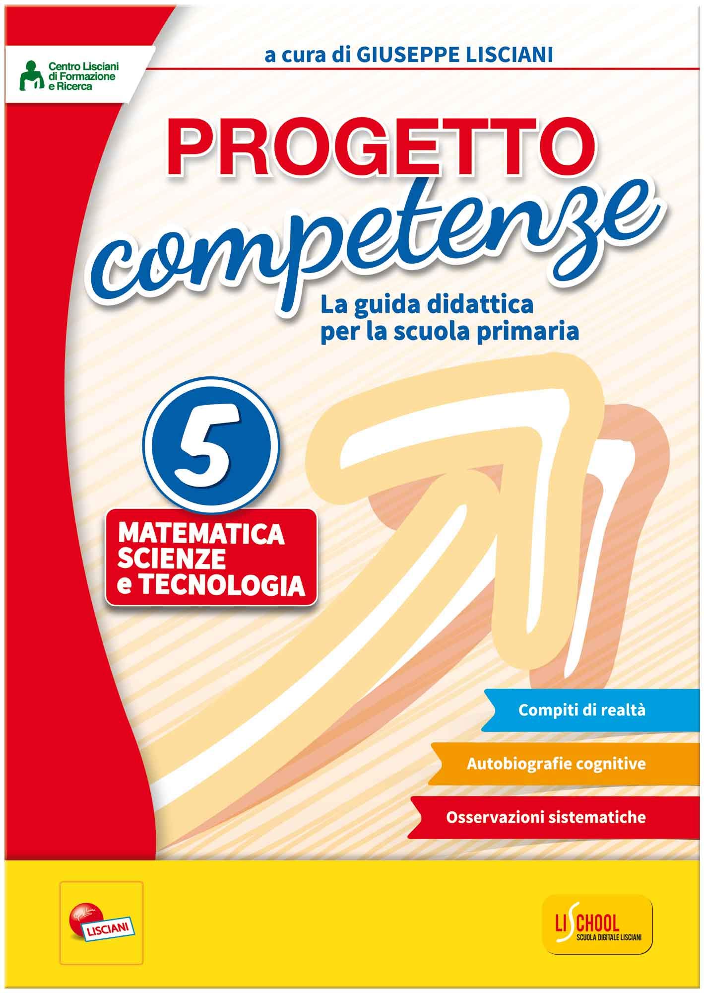 Progetto Competenze. La Guida Didattica Per La Scuola Primaria. Matematica, Scienze E Tecnologia (Vol. 5) - 4