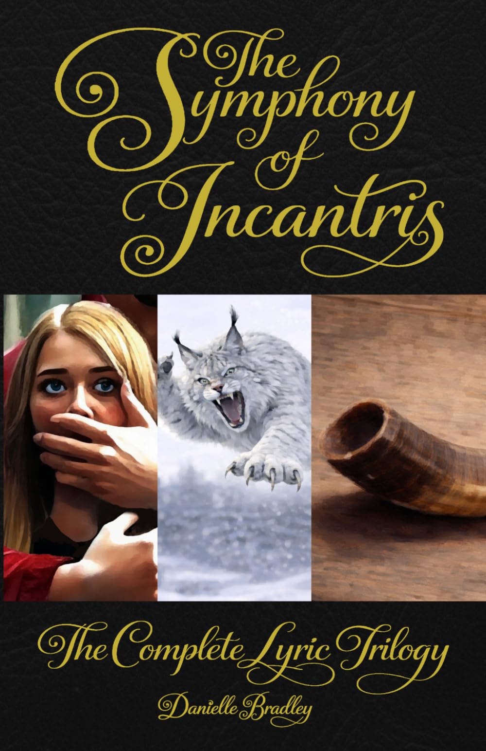 The Symphony of Incantris: The Complete Lyric Trilogy