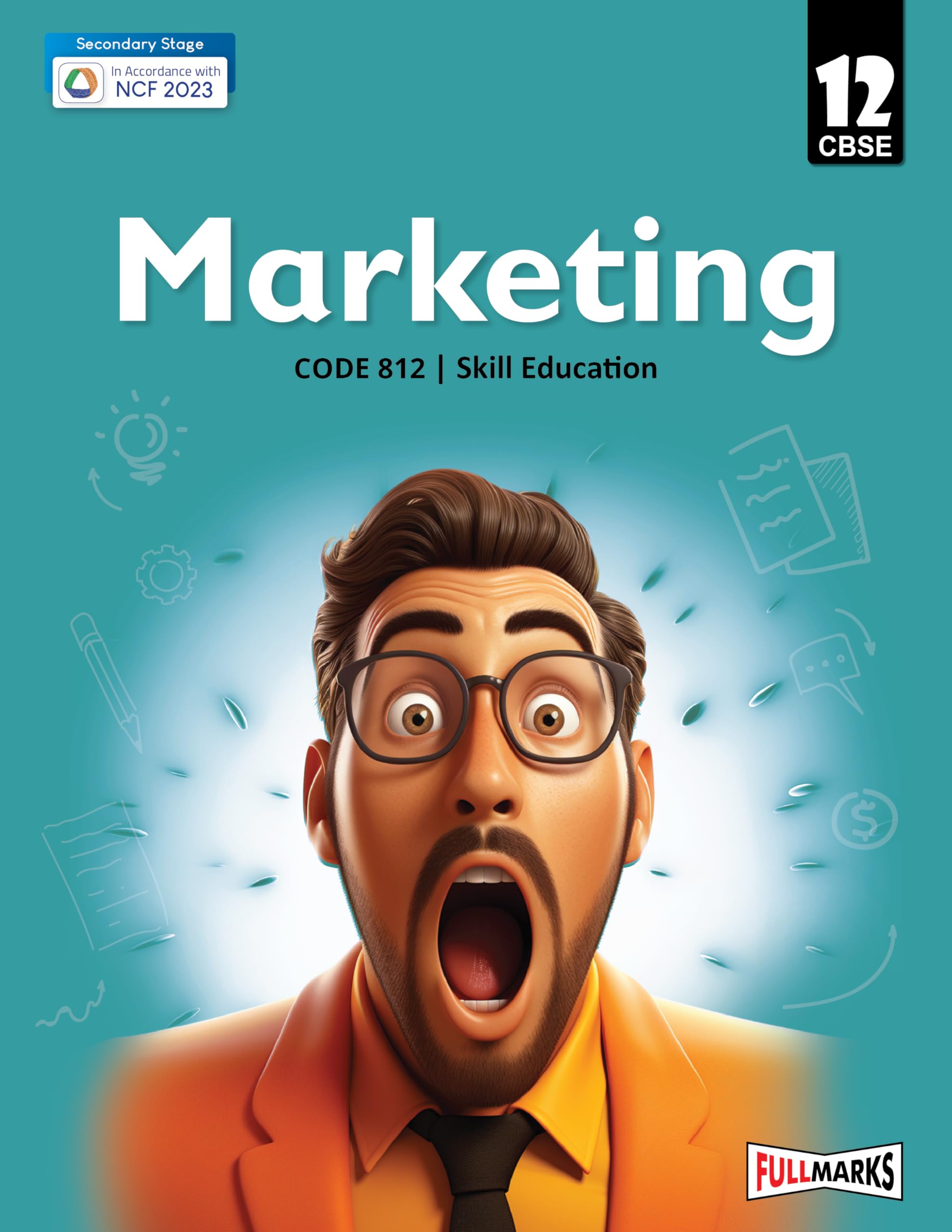 Full Marks Marketing Class 12 | CBSE | Skill Education | Subject Code 812| for CBSE Paperback – 11 August 2025