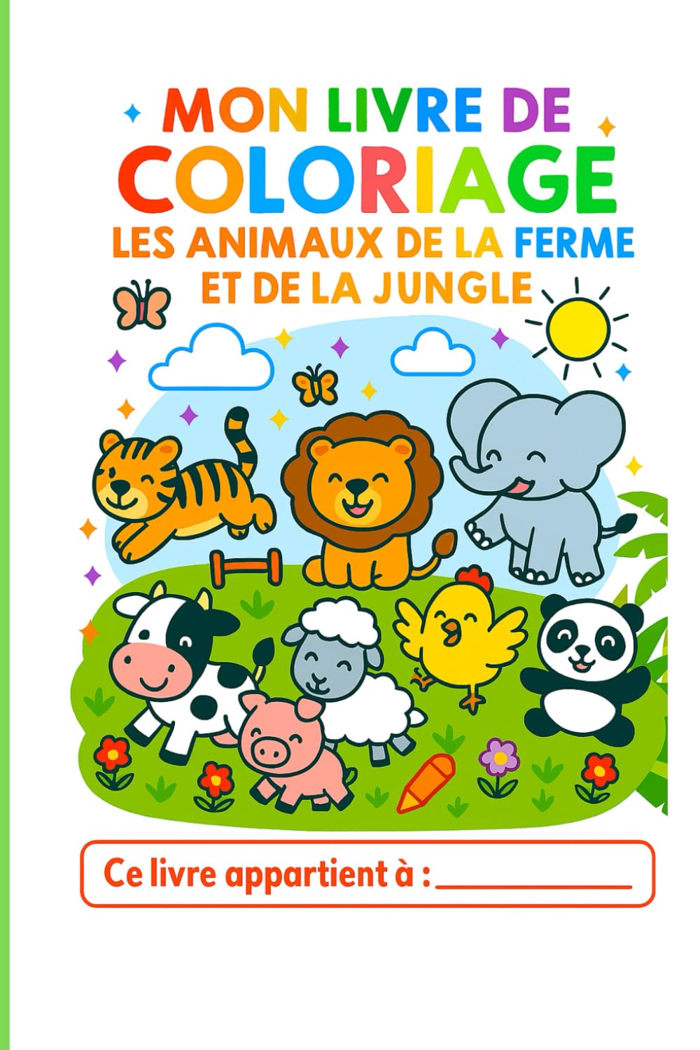 MON LIVRE DE COLORIAGE: LES ANIMAUX DE LA FERME ET DE LA JUNGLE