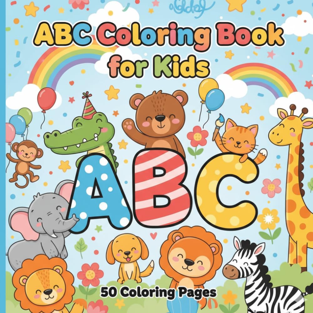 ABC Coloring Book for Kids | Learn Your ABCs | A Cute Coloring Book for Kids: 50 Adorable Animals from A-Z | A Fun Educational Activity Book for Preschoolers and Toddlers to Learn the Alphabet