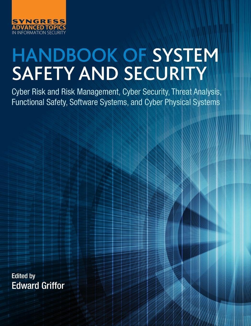 Buy Handbook of System Safety and Security: Cyber Risk and Risk Management, Cyber Security, Threat Analysis, Functional Safety, Software Systems, and Cyber Physical Systems — BookShops.in