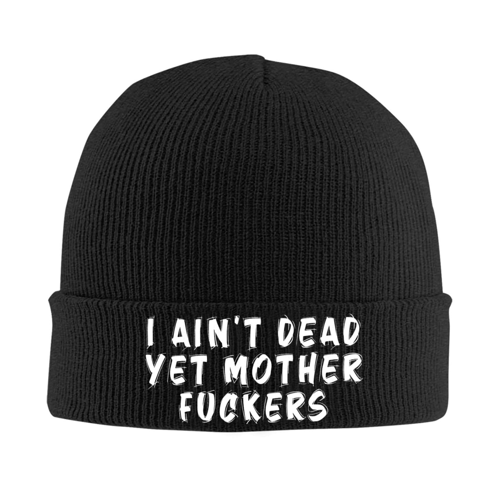 KWQDOZF I Ain't Dead Yet Mother Fuckers Winter Beanie Hats for Men Women, Warm Cozy Knitted Cuffed Slouchy Skull Cap,Black
