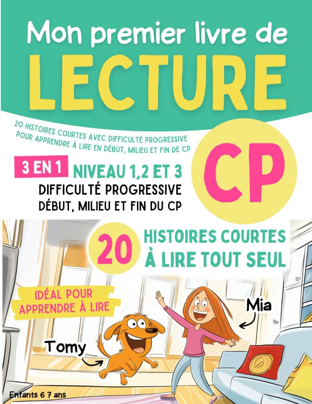 Mon premier livre de lecture CP - Niveau 1, 2 et 3: 20 histoires courtes avec difficulté progressive pour apprendre à lire en début, milieu et fin de ... l'écriture et le calcul en s'amusant)
