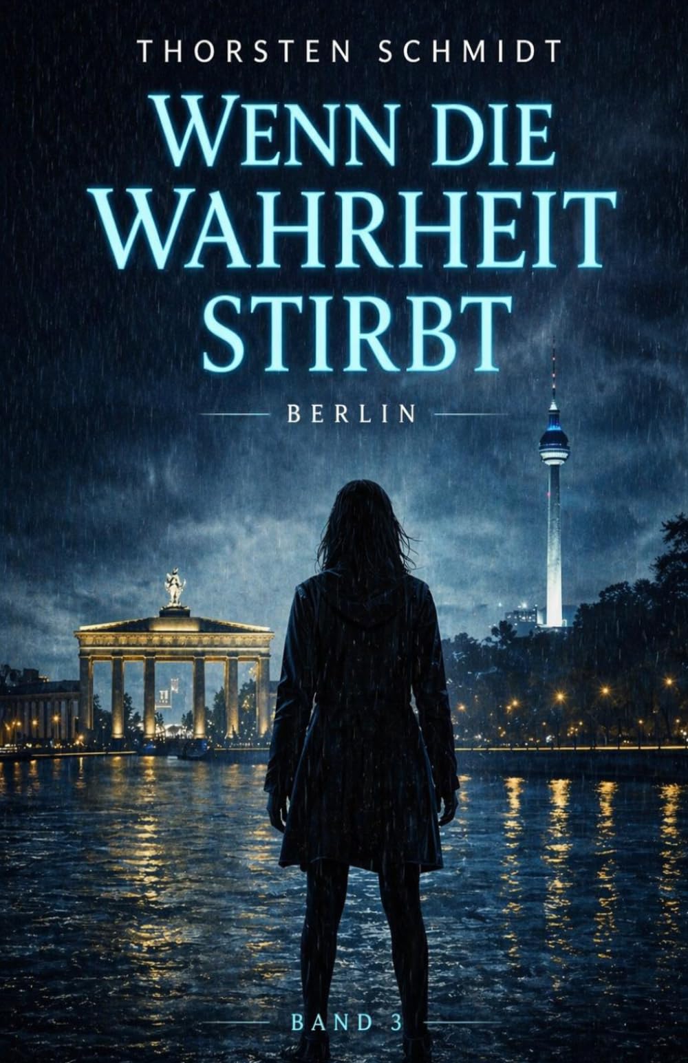 Wenn die Wahrheit stirbt: Ein Berlin-Thriller über verdrängte Wahrheiten, unsichtbare Manipulation und eine Stadt voller Lügen („Das System“)