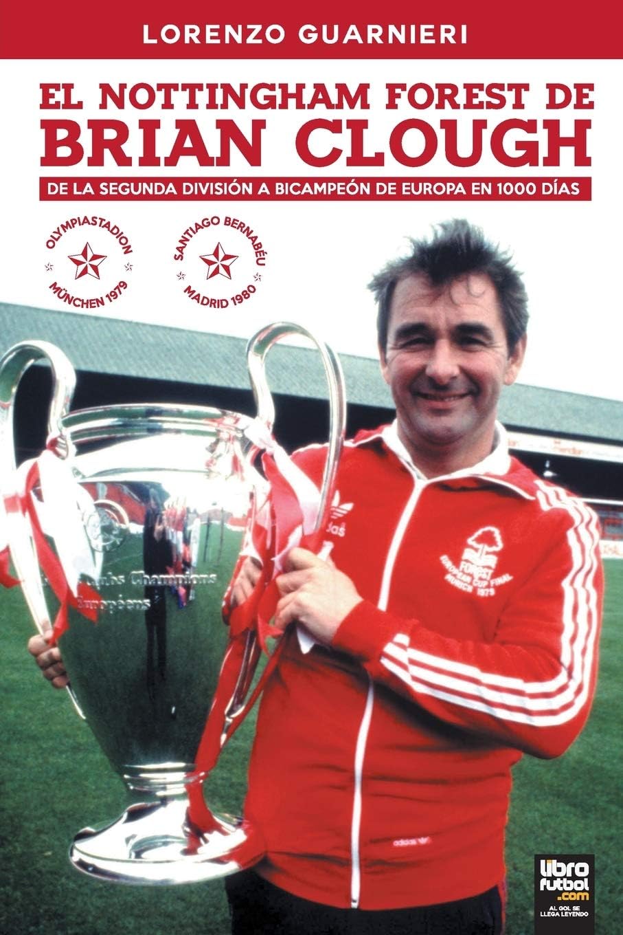El Nottingham Forest de Brian Clough: de la Segunda División a Bicampeón de Europa En 1000 Días