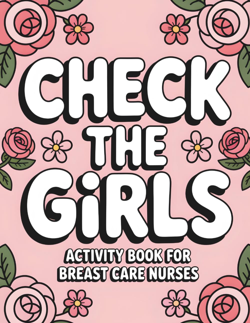 Breast Care Nurse Activity Book: Funny and Snarky Appreciation Week Gifts For Breast Oncology Nurses