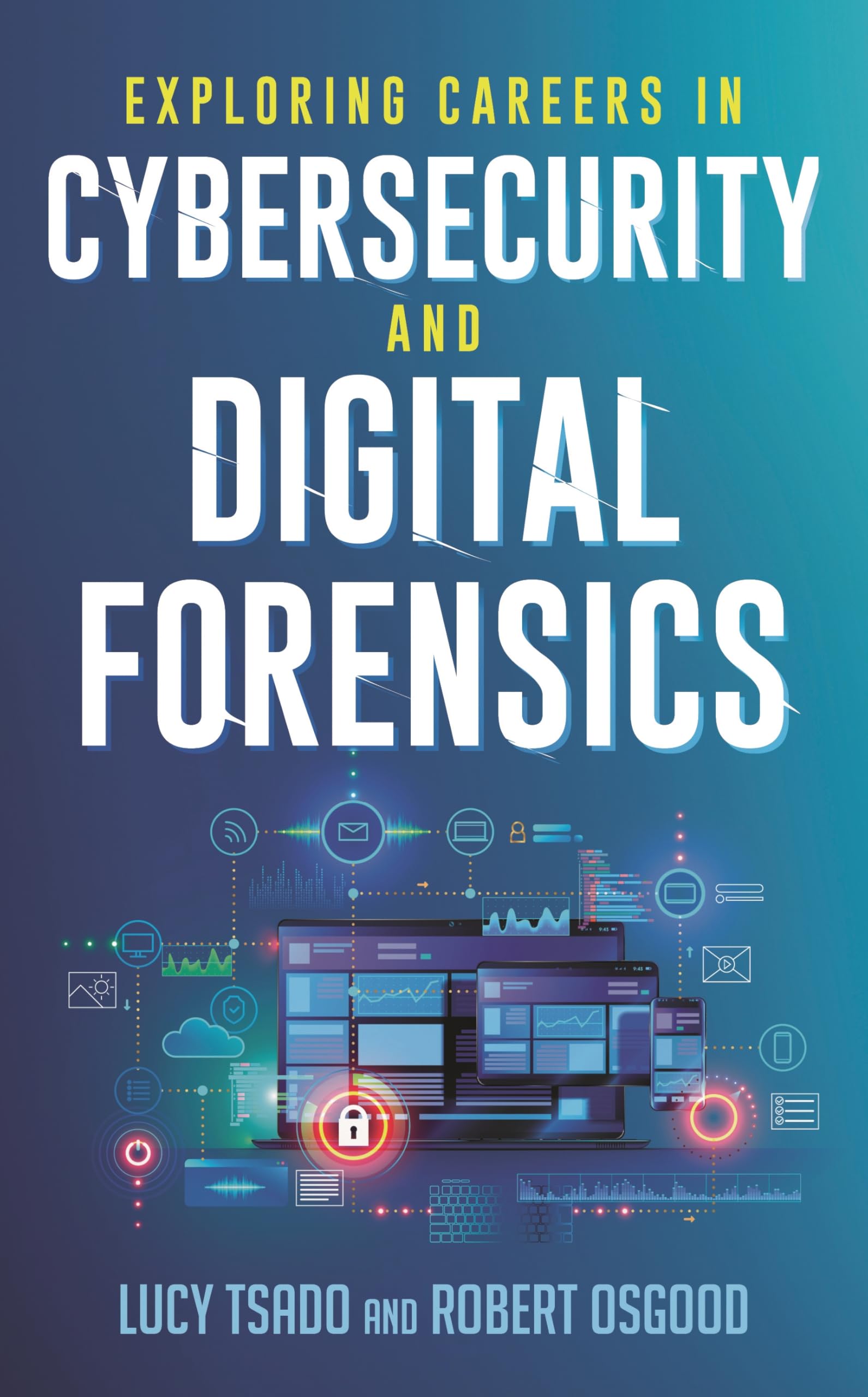 Exploring Careers in Cybersecurity and Digital Forensics