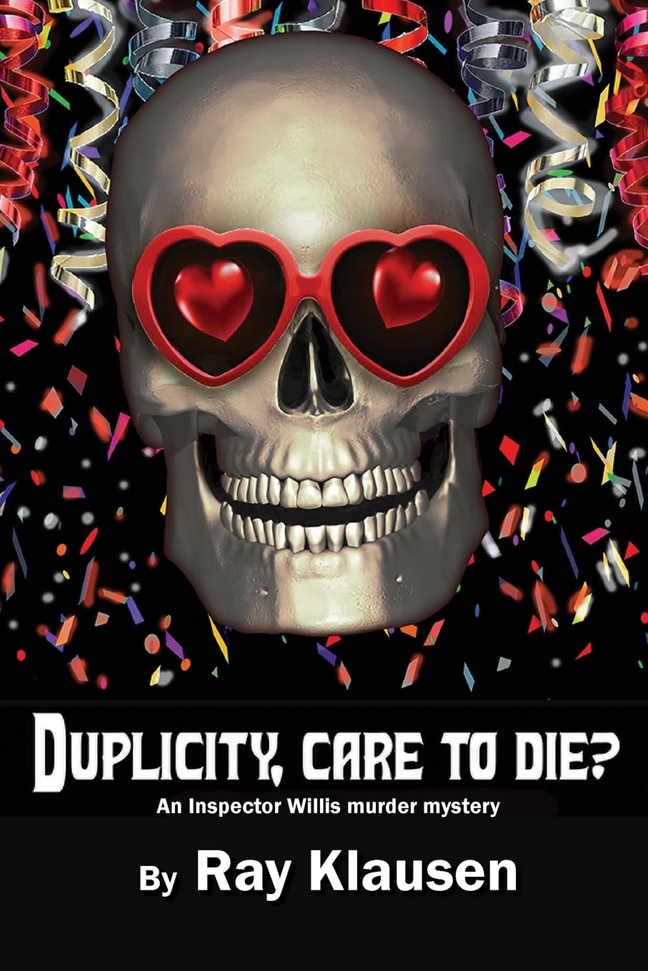 Duplicity, Care to Die?: An Inspector Willis Murder Mystery: 2 (Inspector Willis Mysteries)