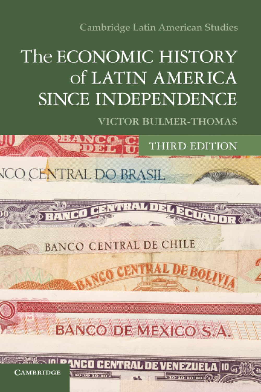 The Economic History of Latin America since Independence, Third Edition (Cambridge Latin American Studies, Series Number 98)