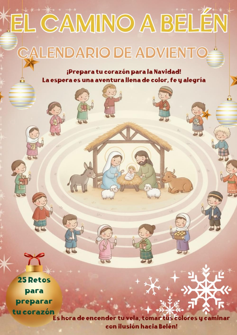 El Camino a Belén: Calendario de Adviento: 25 Retos, Reflexiones y Dibujos para Colorear. ¡Prepara el corazón en familia! (Colecciones Especiales)