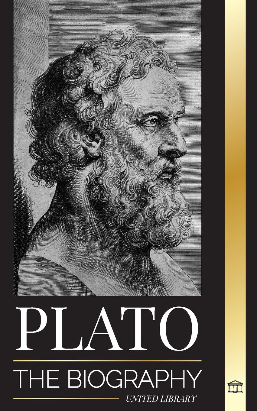 Plato: The Biography of Greek's Republic Philosopher who Founded the Platonist School of Thought (Philosophy)