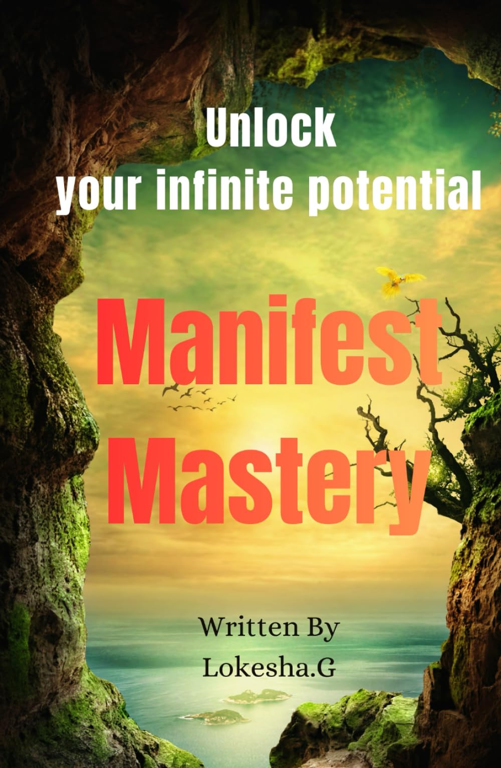 Manifest mastery: Unlock Your Infinite Potential
