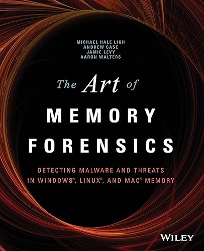 The Art of Memory Forensics: Detecting Malware and Threats in Windows, Linux, and Mac Memory