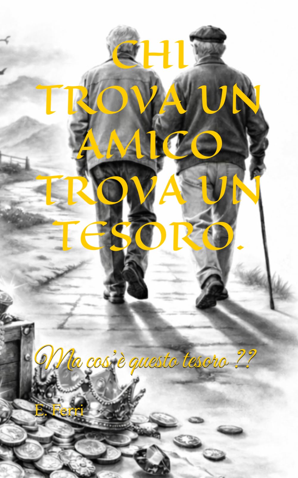 CHI TROVA UN AMICO TROVA UN TESORO.: Ma cos’è questo tesoro ??