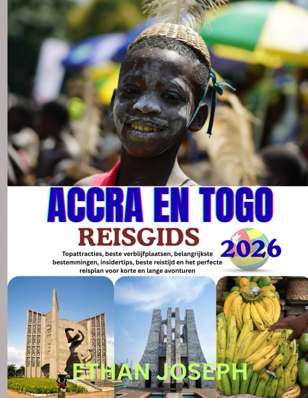 ACCRA EN TOGO REISGIDS 2026: Uitgebreide reisroutes, authentieke lokale ervaringen en tips van experts om Accra en Togo te verkennen.