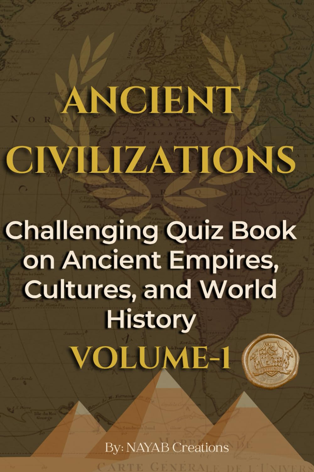 Ancient Civilization Quiz Book Volume-1: 300 Mind Blowing Trivia Questions on Egypt Rome Greece Mesopotamia History