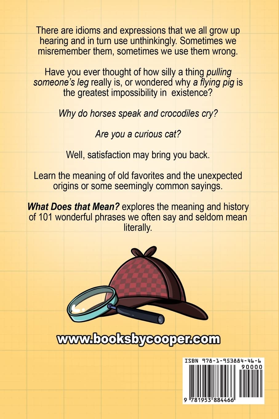 What Does That Mean?: Better Understand Idioms, Phrases, and Sayings | And  Discover the Fascinating History Behind Their Origins: The Pooper, Cooper:  9781953884466: Amazon.com: Books
