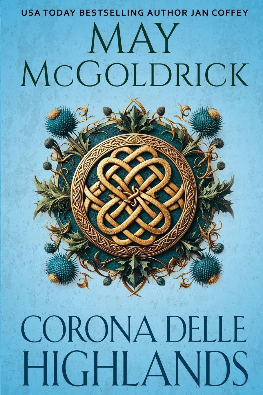 Corona Delle Highlands: Lei salva vite. Lui nasconde il sangue dei re. Insieme sfidano la storia.: 1 (La Trilogia Royal Highlander)