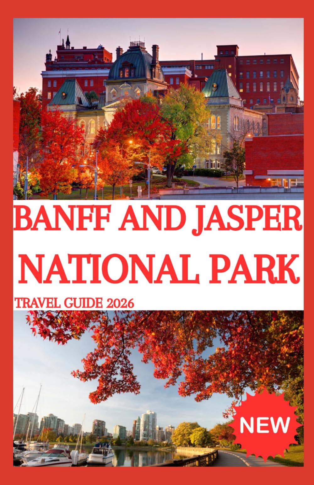 BANFF AND JASPER NATIONAL PARK Travel Guide 2026