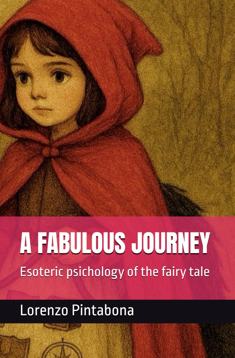 A FABULOUS JOURNEY: Esoteric psichology of the fairy tale