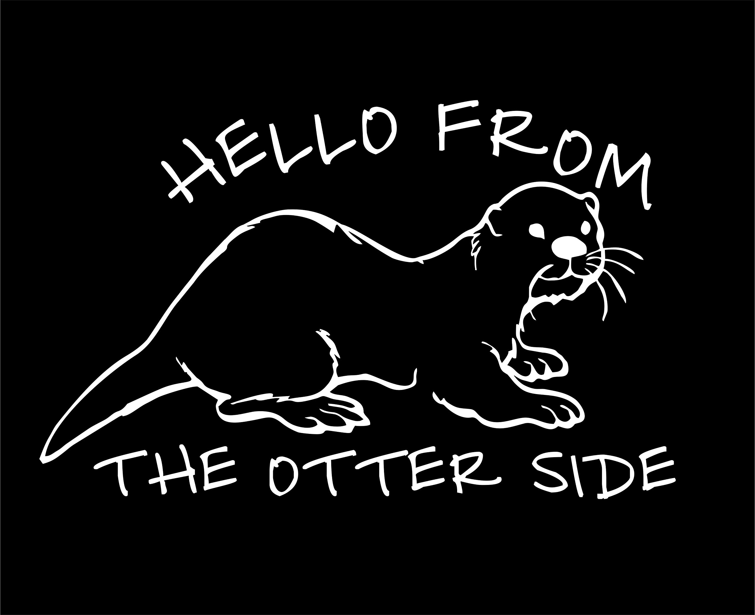 Vinyl Decals Hello From The Otter Side Decal - Vinyl Bumper Sticker For ...