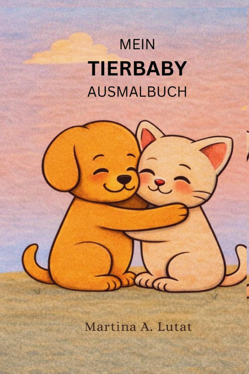 Mein Tierbaby Ausmalbuch: 35 große Ausmalbilder + ein extra Ausmalbild für dich und deine Freunde