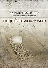 Expedition Bible: Jesus Tomb Unmasked