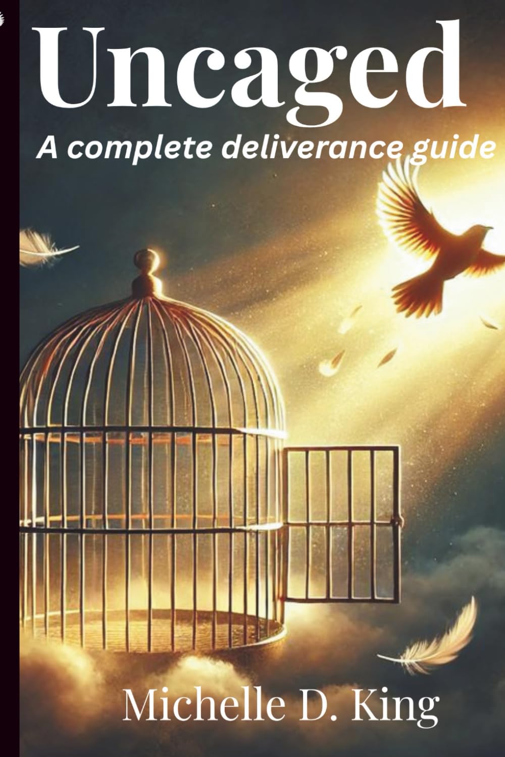 Uncaged: A complete deliverance guide      Paperback – December 31, 2025