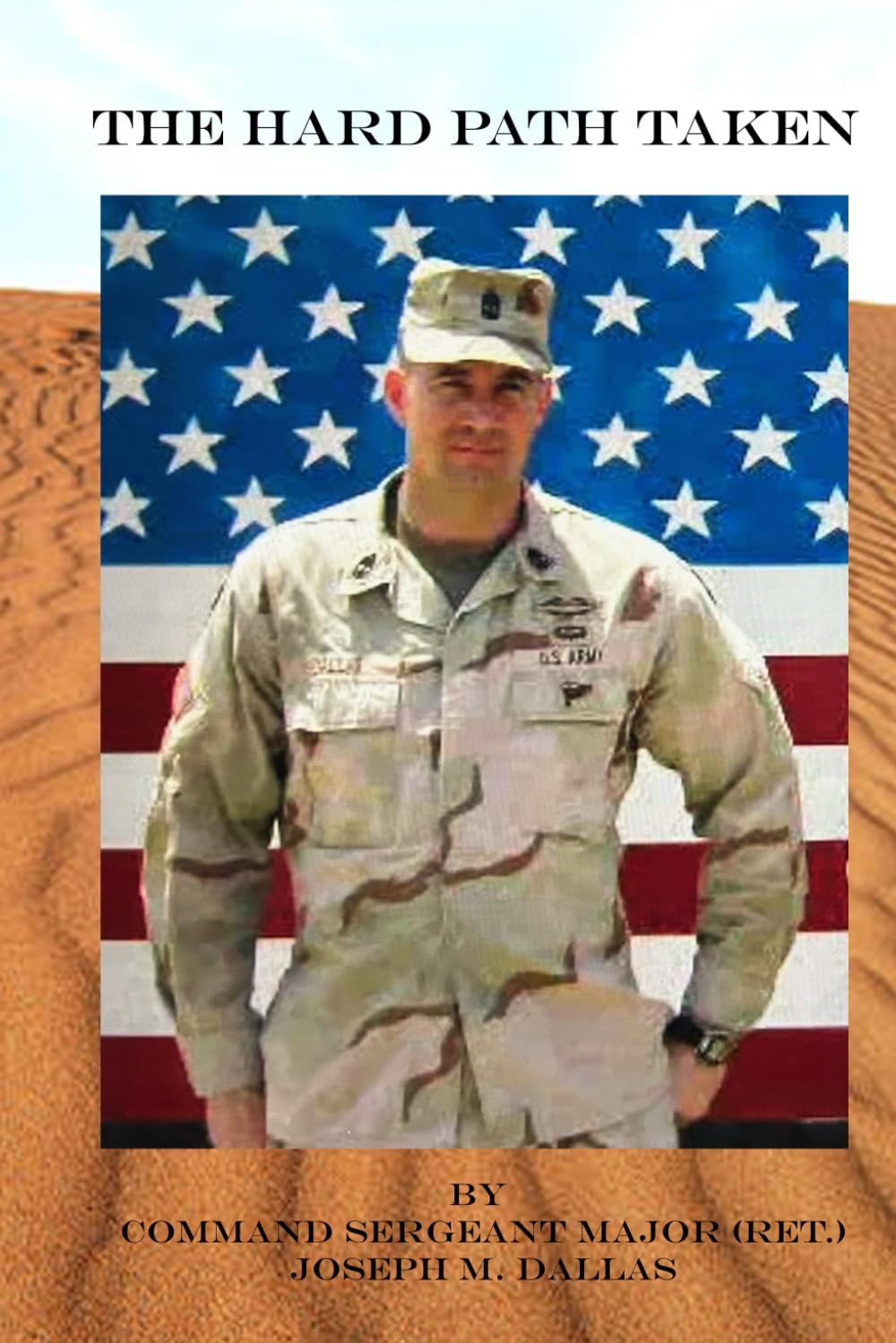 The Hard Path Taken: Short stories in leadership and life lessons during 30 years as a combat soldier