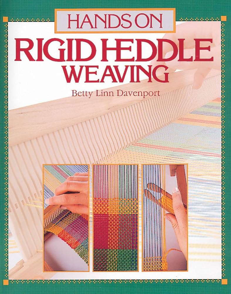 Hands on Rigid Heddle Weaving: Betty Linn Davenport, Ann Sabin Hands on Rigid Heddle Weaving: Betty Linn Davenport, Ann Sabin