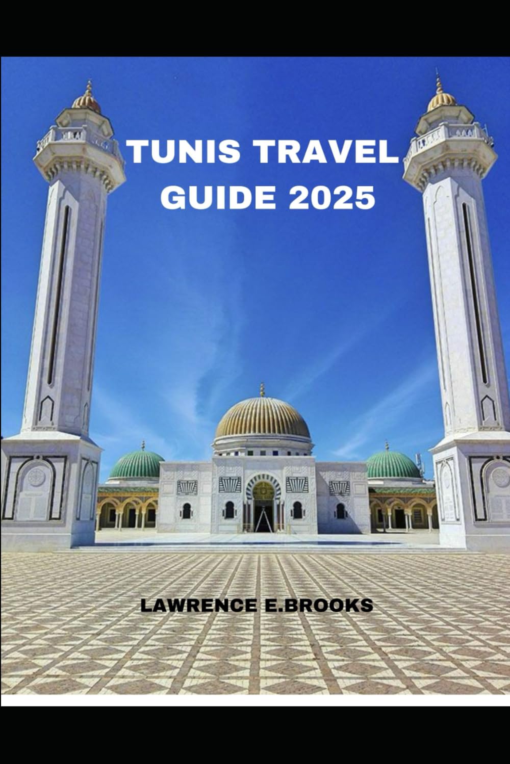 TUNIS TRAVEL GUIDE 2025 (Echoes from the Ridge)