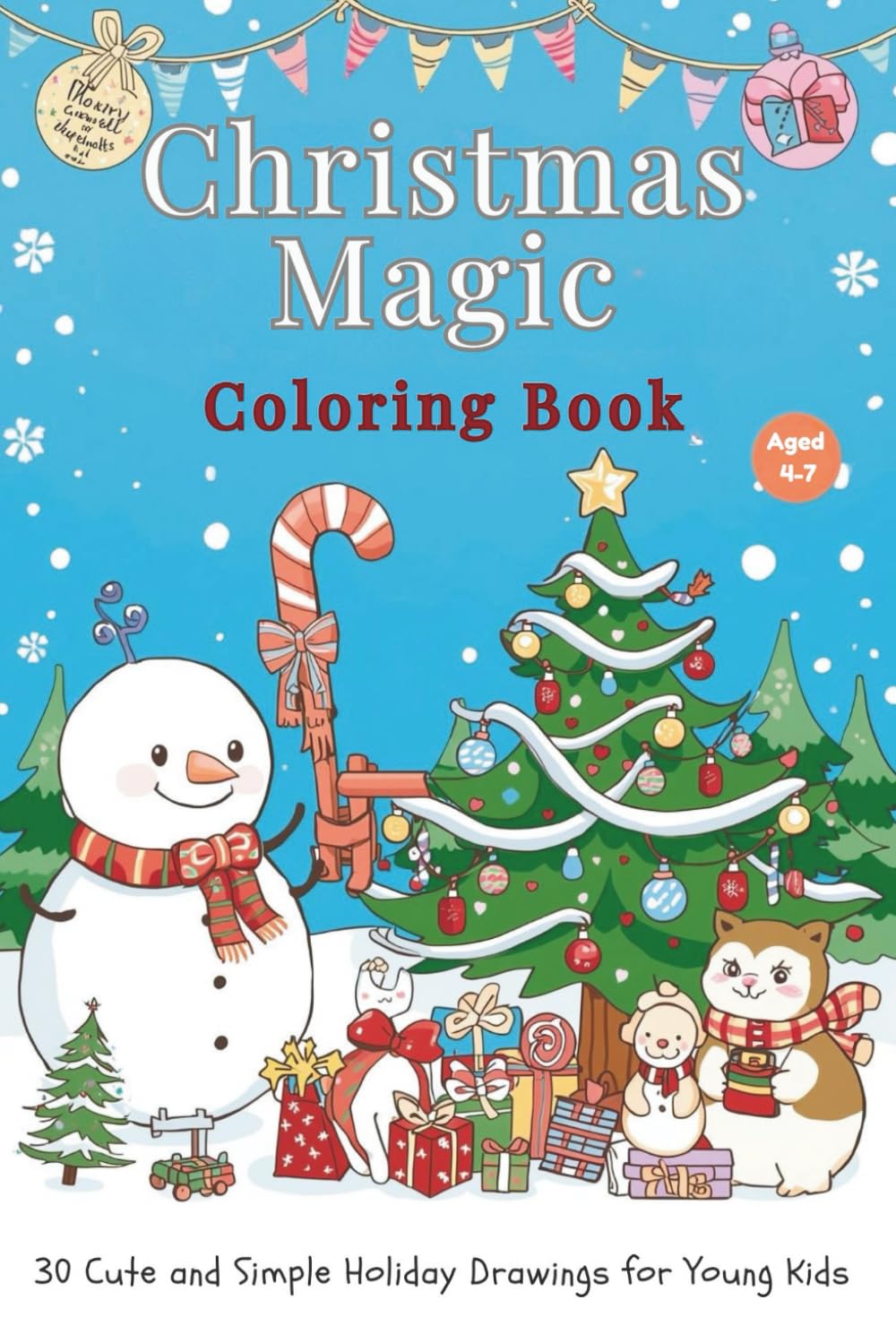 CHRISTMAS MAGIC COLORING BOOK: 30 Cute and Simple Holiday Drawings for Young Kids (Ages 4–7)