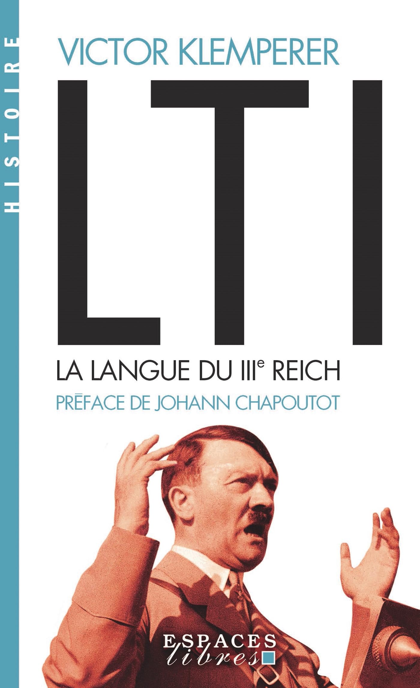 LTI, la langue du IIIe Reich (Espaces Libres - Histoire): Carnets d'un philologue