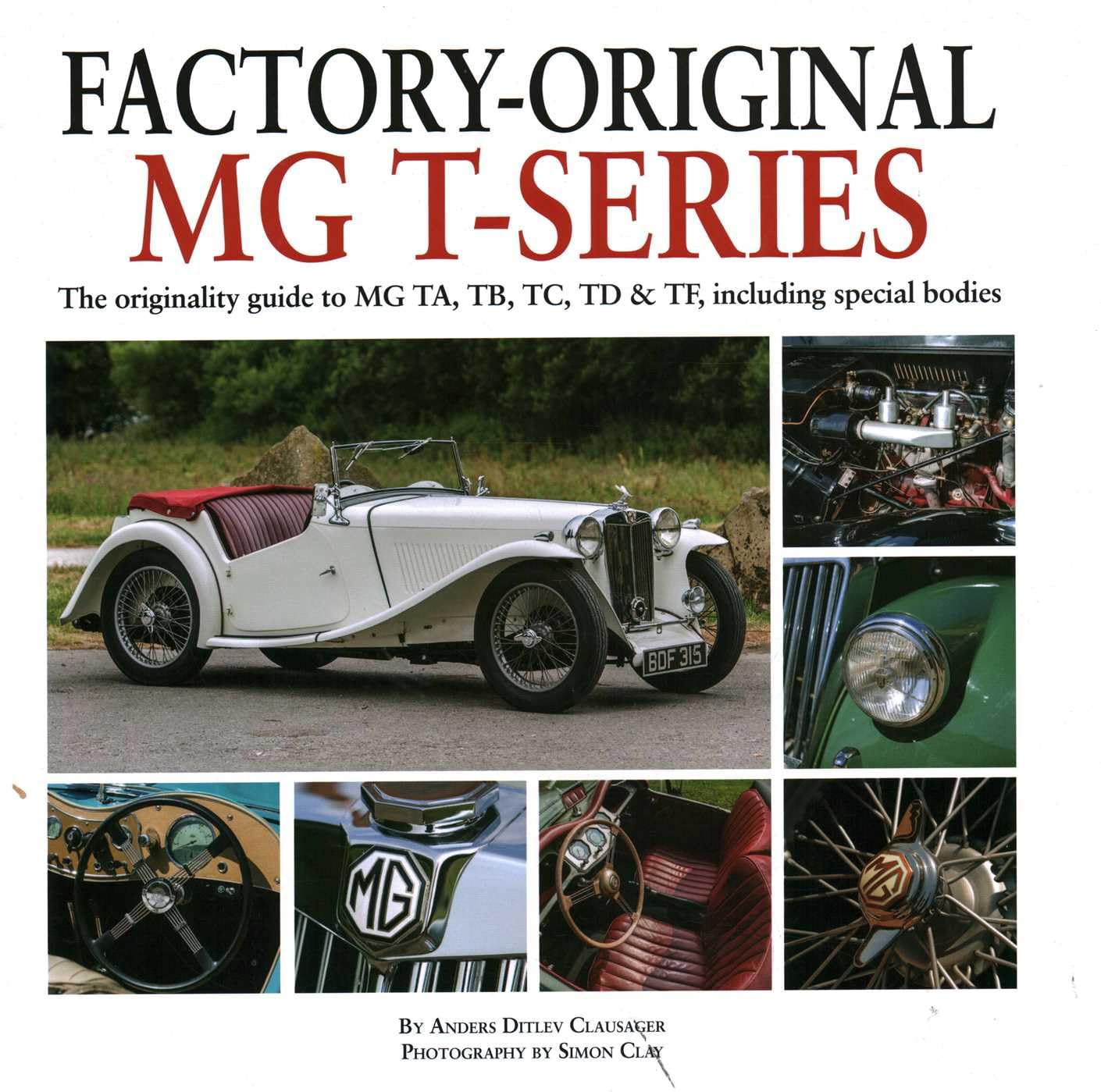 Factory-Original MG T-Series : The Originality Guide to MG TA, TB, TC, TD and...