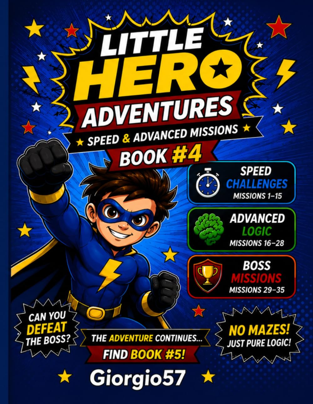 Little Hero Adventures: Speed & Advanced Missions Book 4 | Logic Puzzles and Brain Challenges for Kids Ages 6–10: 35 Speed, Advanced and Boss Logic ... Mission Workbook for Boys Ages 6–10)