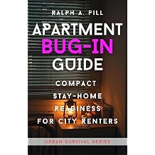 Bug-In Survival Guide Compact Stay-Home Readiness for City Renters Urban Survival Series