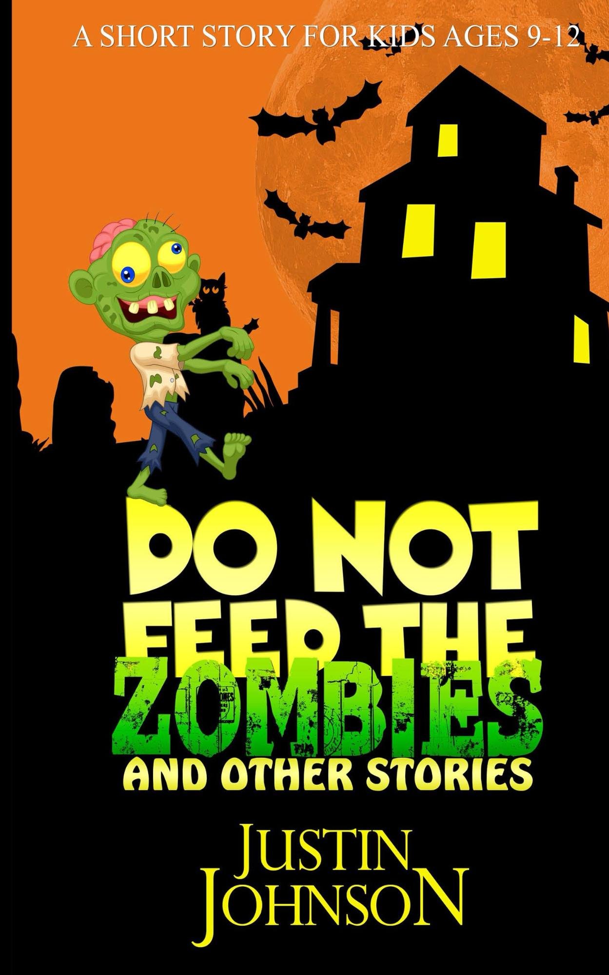 Books for Kids: Do Not Feed the Zombies and Other Stories: Kids Chapter Book, Kids Fantasy Book, Kids Mystery Book, Kids Funny Book, Kids Free Stories, Kids Free Book, Ages 6-8, 7-9, 8-10, 9-12