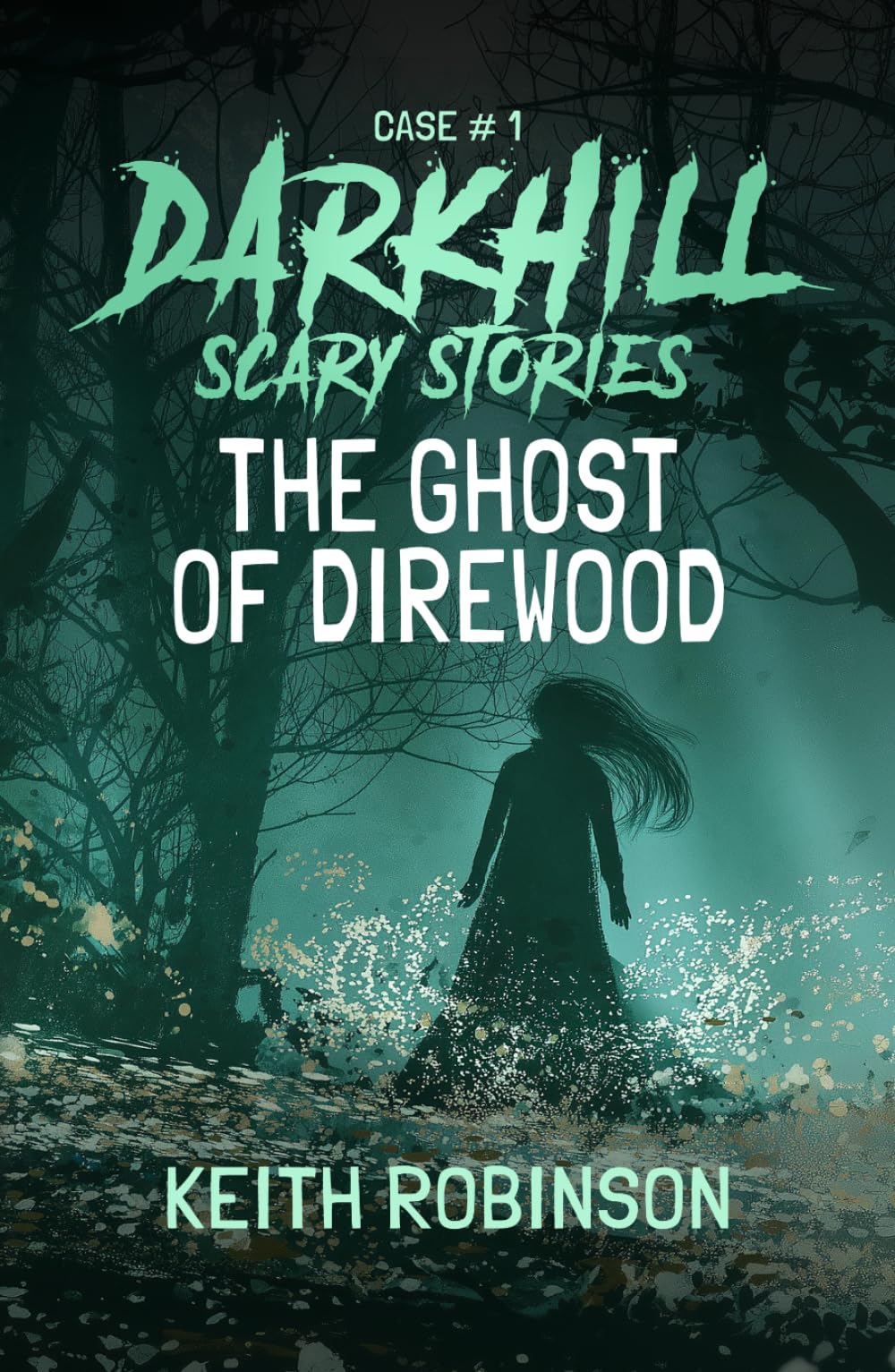 The Ghost of Direwood (Darkhill Scary Stories)