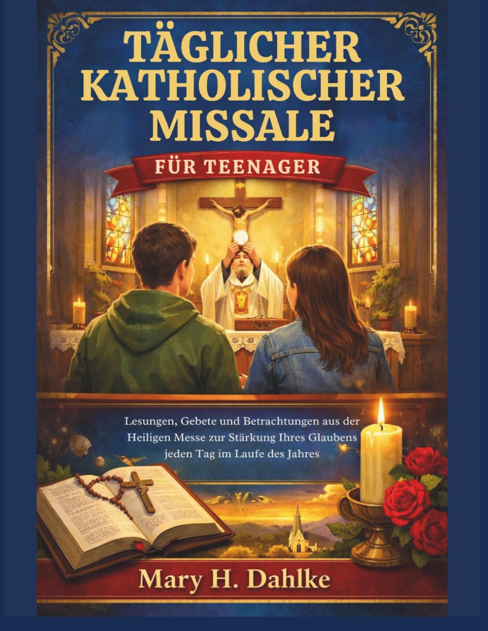 TÄGLICHER KATHOLISCHER MISSALE FÜR TEENAGER: Lesungen, Gebete und Betrachtungen aus der Heiligen Messe zur Stärkung Ihres Glaubens jeden Tag im Laufe des Jahres