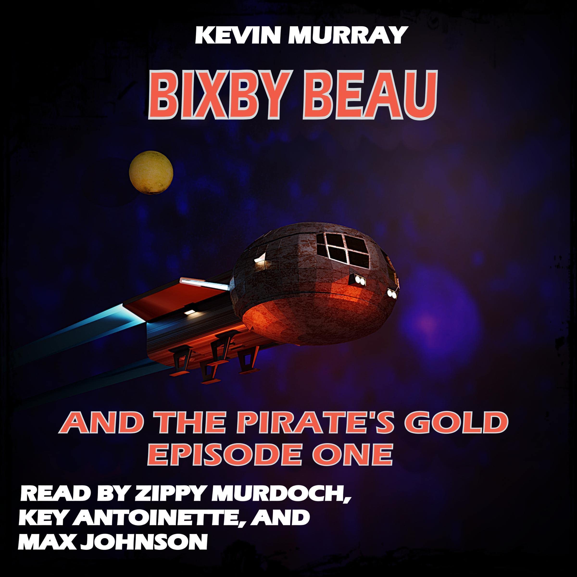 Bixby Beau and the Pirate's Gold: Episode 1