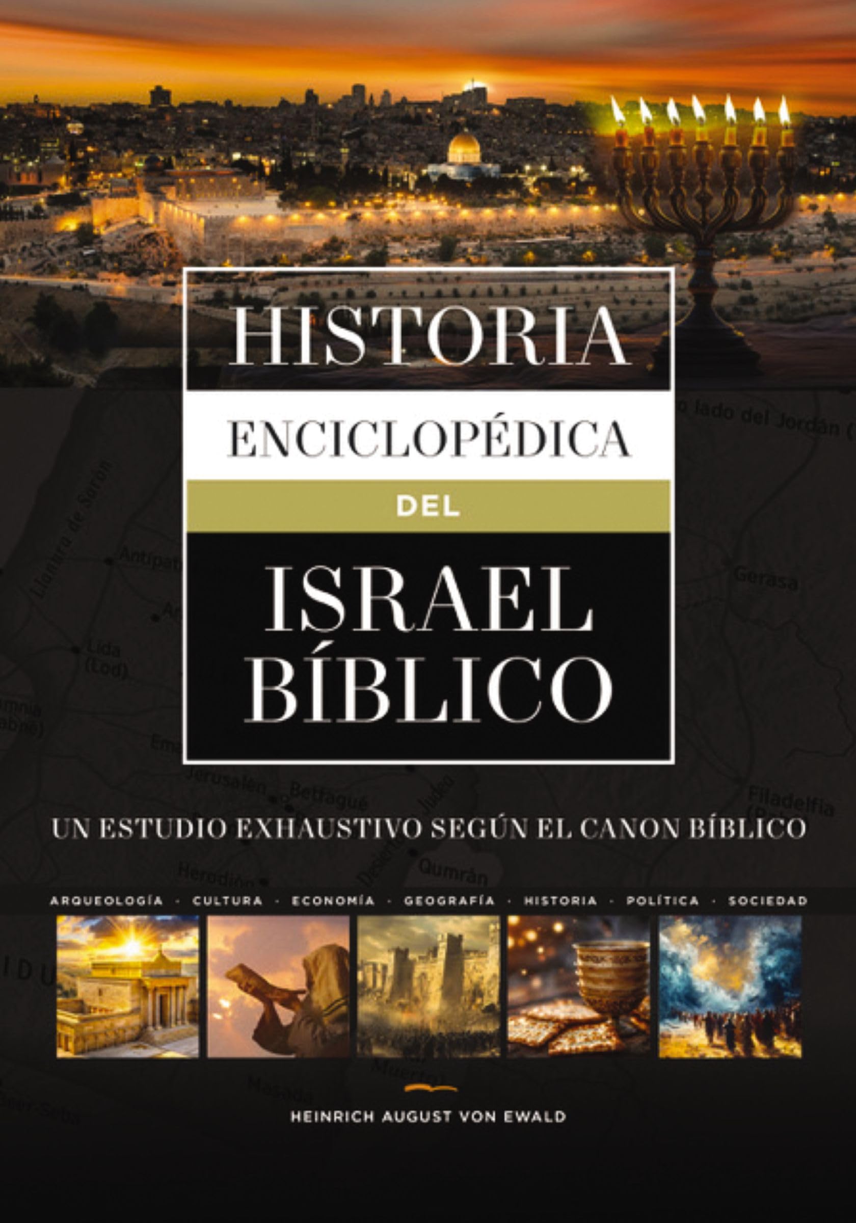Historia enciclopédica del Israel bíblico: Un estudio exhaustivo según el canon bíblico