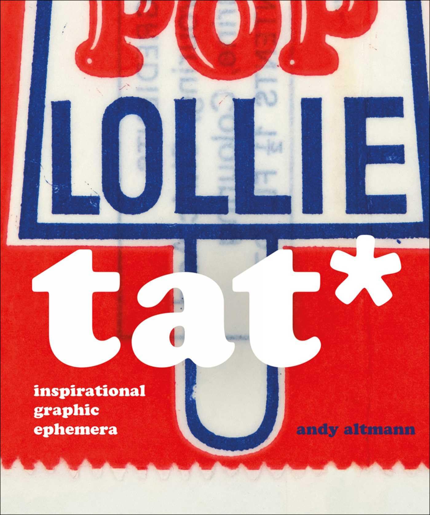 TAT*: Inspirational Graphic Ephemera by Andy Altmann HARDBACK 9781911422273