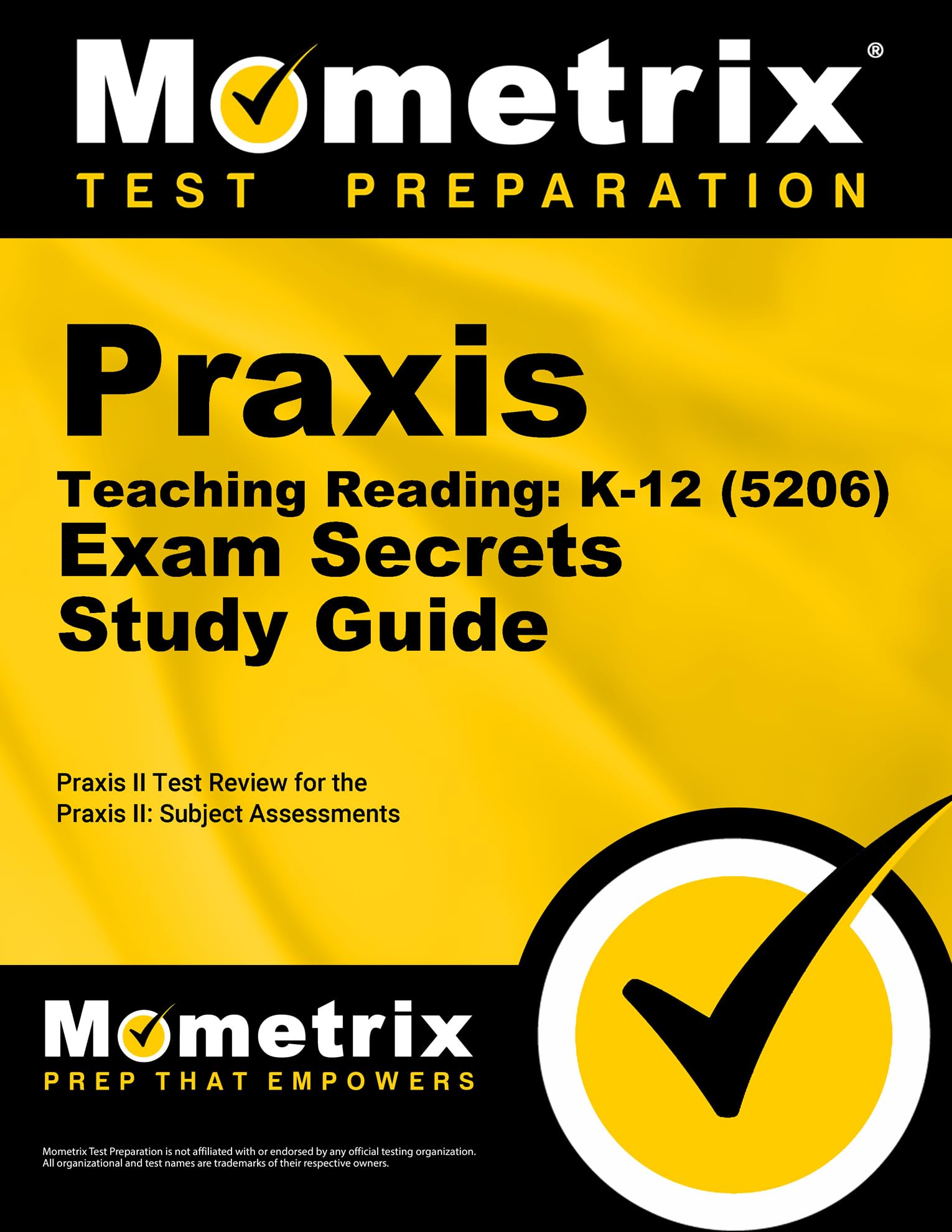 Praxis Teaching Reading - K-12 (5206) Secrets Study Guide: Praxis Test Review for the Praxis Subject Assessments (Mometrix Test Preparation)