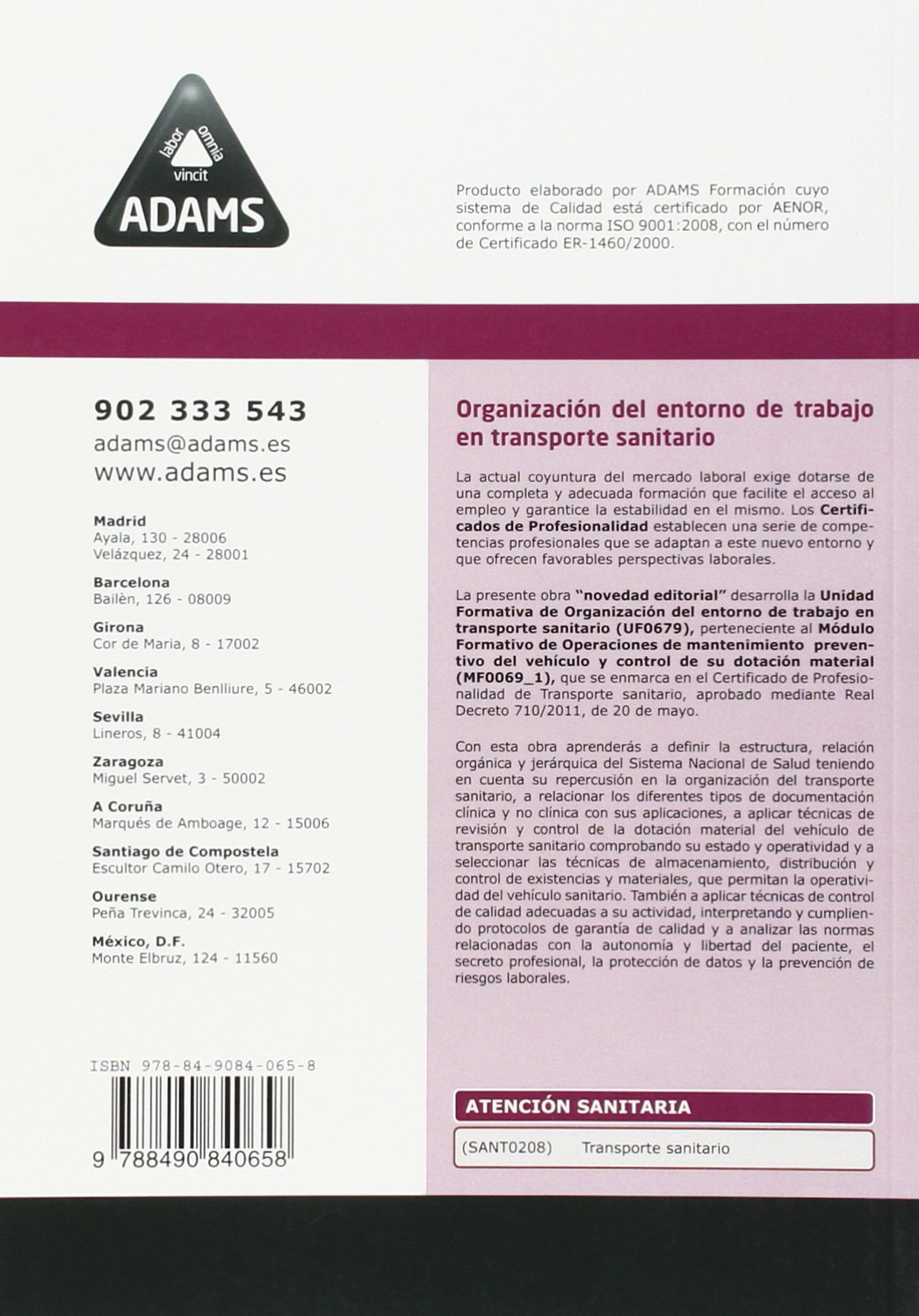 Organización del entorno de trabajo en transporte sanitario Unidad Formativa 0679 Certificado de Profesionalidad de Transporte Sanitario