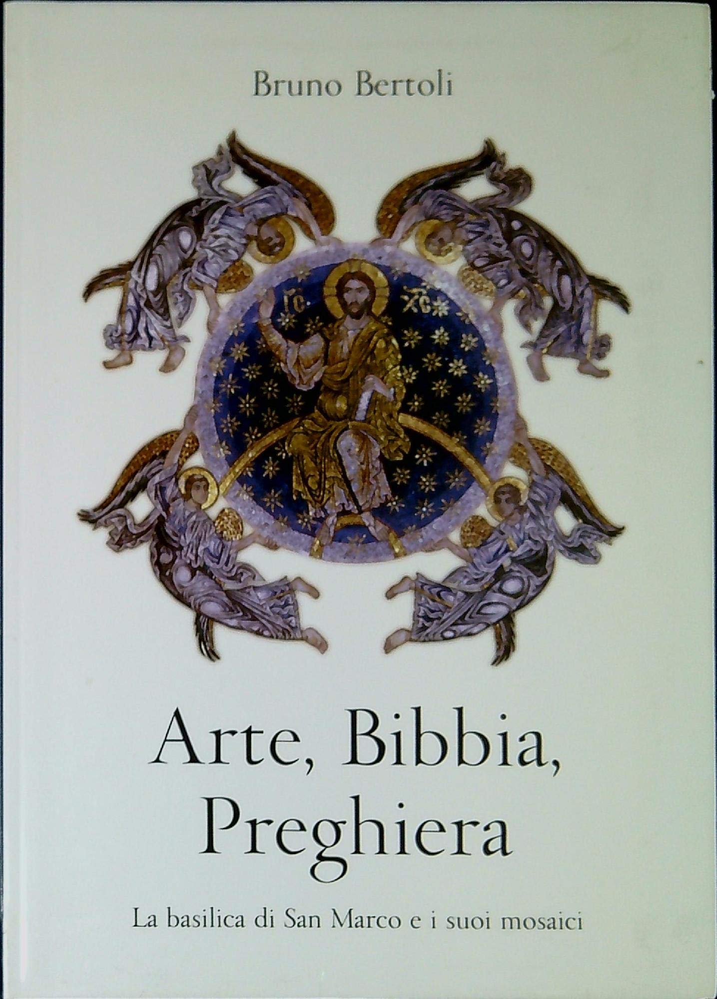 Arte, Bibbia, Preghiera. La Basilica Di San Marco E I Suoi Mosaici - 4