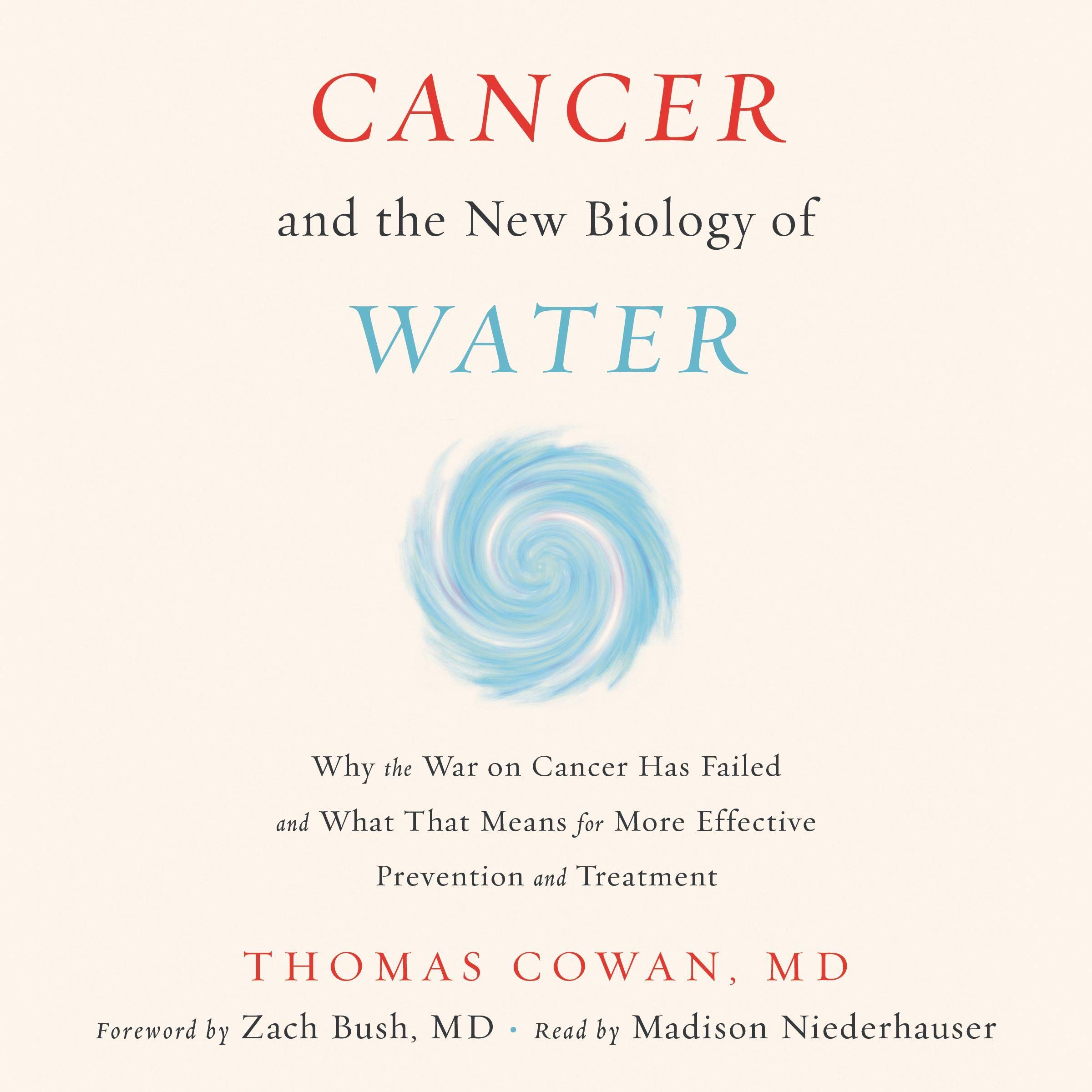 Cancer and the New Biology of Water