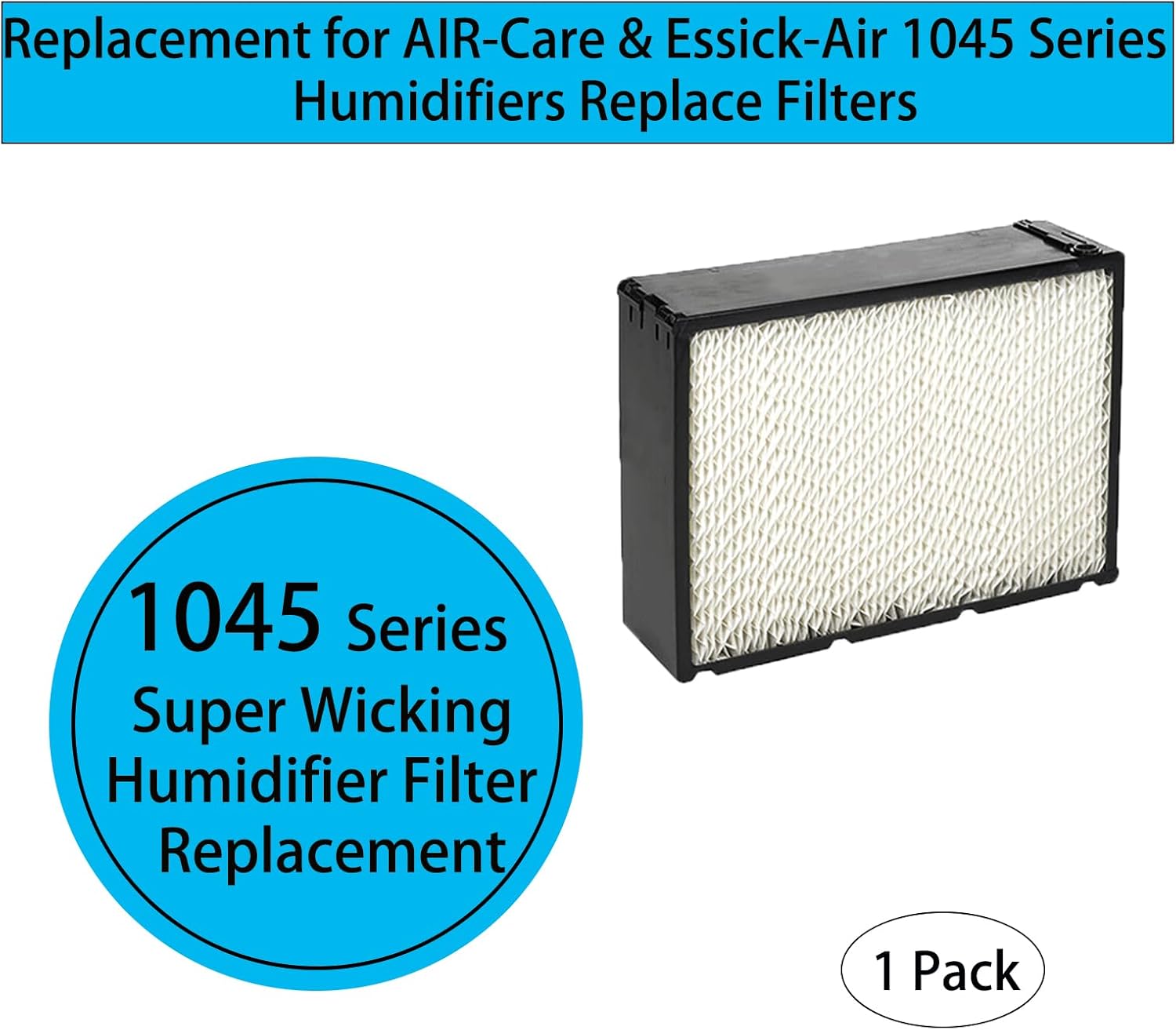 1045 Super Wick Filters Replacement for AIR-Care & Essick-Air 1045 Series Humidifiers (1 Pack)