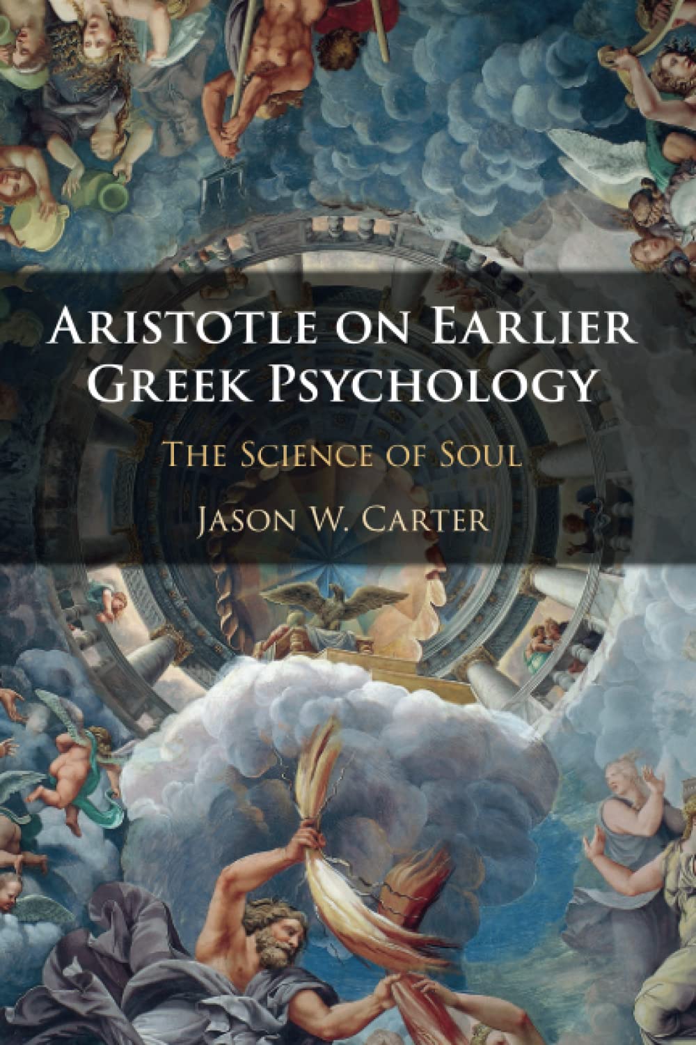 Aristotle on Earlier Greek Psychology: The Science of Soul